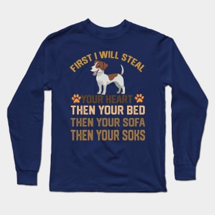 first i will steal your heart then your bed then your sofa then your soks Long Sleeve T-Shirt